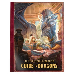 DUNGEONS AND DRAGONS: THE PRACTICALLY COMPLETE GUIDE TO DRAGONS