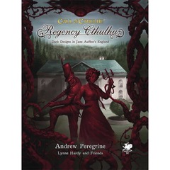 CALL OF CTHULHU RPG (7E): REGENCY CTHULHU: DARK DESIGNS IN JANE AUSTEN'S ENGLAND