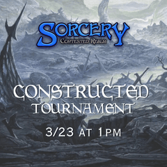 (03/23) Sorcery Constructed Tournament 1PM