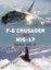 Duel: F-8 Crusader vs MiG-17 - Vietnam 1965-72