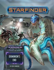 Starfinder RPG: Adventure Path - #33 Dominion’s End (Devastation Ark 3 of 3)