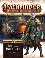 Pathfinder Adventure Path #120: Vault of the Onyx Citadel (Ironfang Invasion 6 of 6)