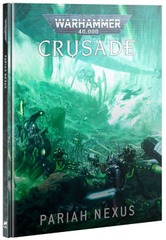 Rules Expansion - Crusade: Pariah Nexus