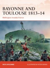 Campaign: Bayonne and Toulouse 1813–14