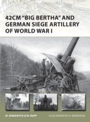 New Vanguard: 42cm 'Big Bertha' and German Siege Artillery of World War I