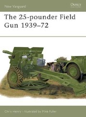 New Vanguard: The 25-pounder Field Gun 1939–72