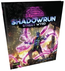 Shadowrun RPG (6th Edition): Core Magic Rulebook - Street Wyrd