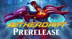 Magic the Gathering Aetherdrift Prerelease: Midnight Prerelease! Saturday 2/8 12AM