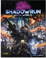 Shadowrun RPG: Sixth World Core Rulebook