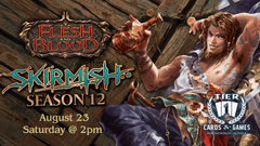 Flesh and Blood: Skirmish Season 12