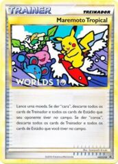 Tropical Tidal Wave (Maremoto Tropical) - HGSS18 - Portuguese Worlds 2010 Promo