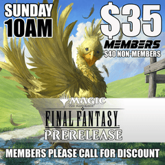 #I Universes Beyond: Final Fantasy Prerelease - Sunday 10AM