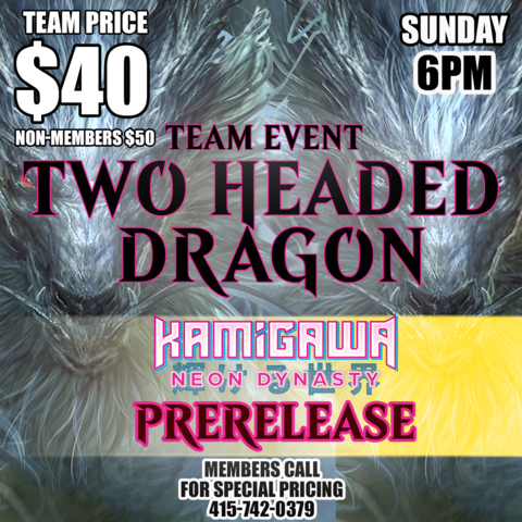#9 Kamigawa Neon Dynasty / Two-headed Dragon - Sunday 6PM