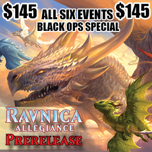 #7 Black Ops Special – Ravinca Allegiance Prerelease
