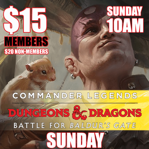 #6 Prerelease 10AM - Commander legends battle for baldur's gate