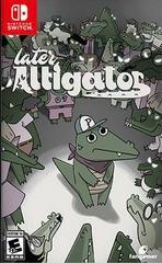 Later Alligator