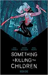 Something is Killing the Children Book One