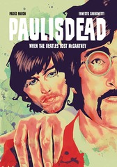 Paul is Dead : When the Beatles Lost Paul McCartney