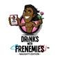 Drinks with Frenemies - Naughty Edition