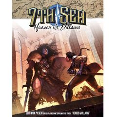 7th Sea - Heroes & Villians - 2nd Ed