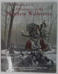 V00482: RPG Book IV: Adventures In The Northern Wilderness: palladium Books: 456: 1989: READ DESCRIPTION