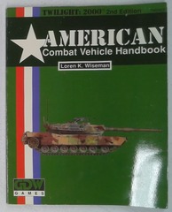 V00584: Twilight: 2000: American Combat Vehicle Handbook: GDW: 2003: 1990: READ DESCRIPTION